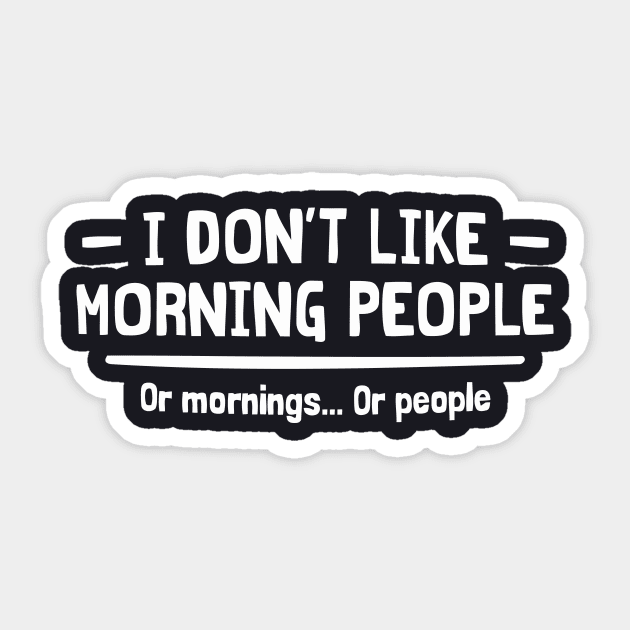 I Dont Like Morning People Sticker by ArfsurdArt